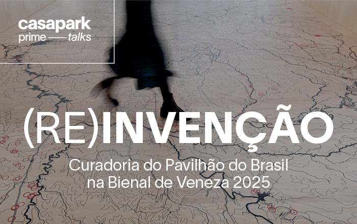 (RE)Invenção | Casapark Prime Talks traz os curadores do Pavilhão do Brasil na Bienal de Veneza 2025